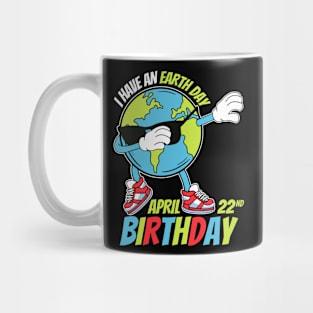 I Have An Earth Day Birthday Mug